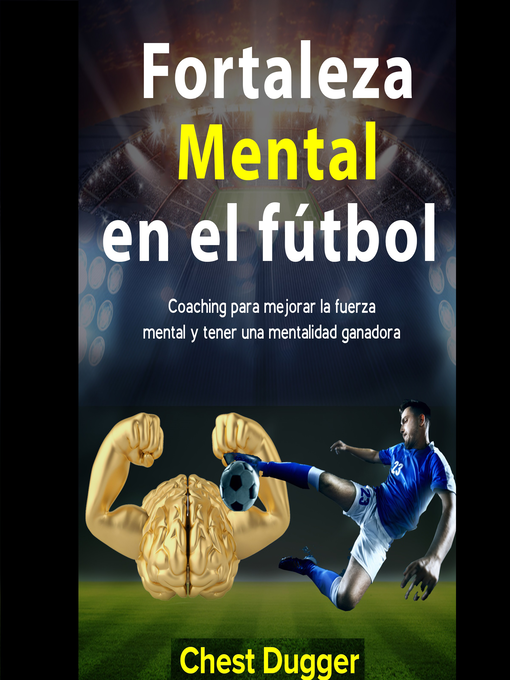 Title details for Fortaleza mental en el fútbol by Chest Dugger - Available